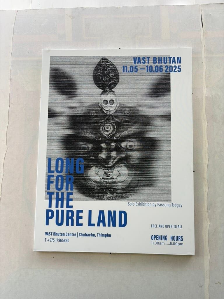 Long For The Pure Land: A Solo Exhibition by Passang Tobgay